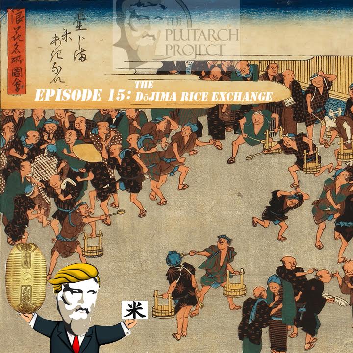 The Dojima Rice Exchange - The Plutarch Project